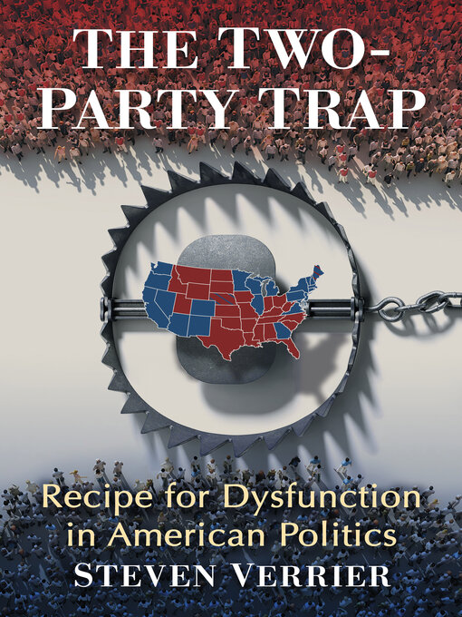 Title details for The Two-Party Trap by Steven Verrier - Available